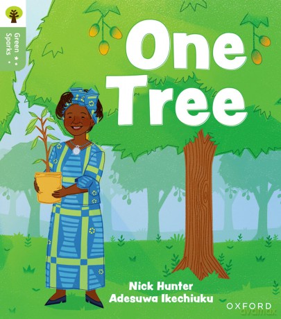 Oxford Reading Tree Green Sparks: Level 6: One Tree - Nick Hunter [KSIĄŻKA]
