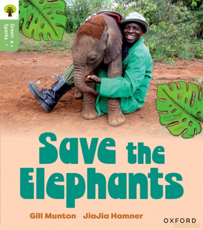 Oxford Reading Tree Green Sparks: Level 6: Save the Elephants - Gill Munton [KSIĄŻKA]