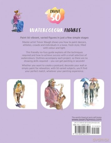 Paint 50: Watercolour Figures: From basic shapes to amazing paintings in super-easy steps - Trevor Waugh [KSIĄŻKA]
