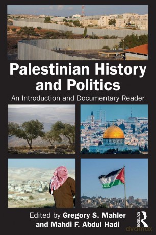 Palestinian History and Politics: An Introduction and Documentary Reader - Gregory S. Mahler [KSIĄŻKA]
