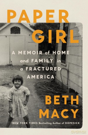 Paper Girl: A Memoir of Home and Family in Fractured America - Beth Macy [KSIĄŻKA]