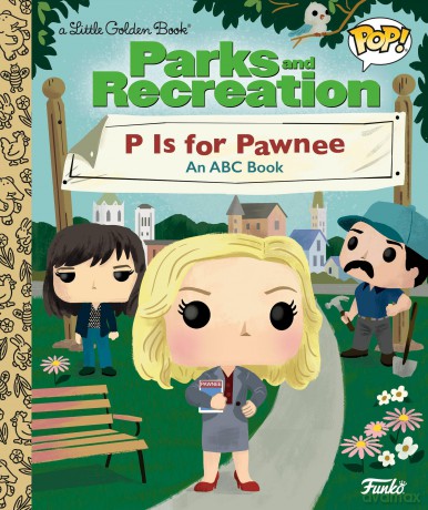 Parks and Recreation: P is for Pawnee: An ABC Book (Funko Pop!) (Little Golden Book) - Golden Books [KSIĄŻKA]