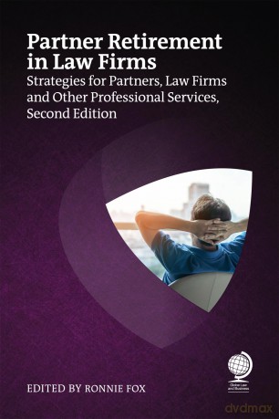 Partner Retirement in Law Firms: Strategies for Partners, Law Firms and Other Professional Services, Second Edition - Ronnie Fox [KSIĄŻKA]