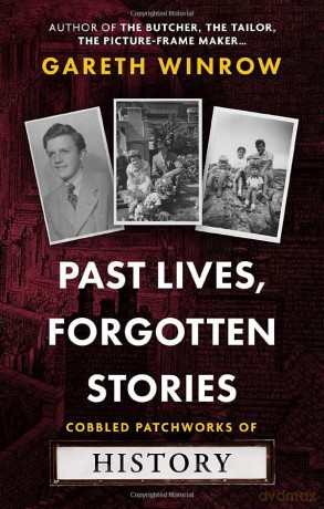 Past Lives, Forgotten Stories: Cobbled Patchworks of History - Gareth Winrow [KSIĄŻKA]
