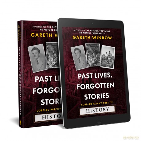 Past Lives, Forgotten Stories: Cobbled Patchworks of History - Gareth Winrow [KSIĄŻKA]