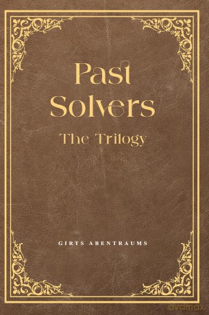 Past Solvers: The Trilogy - Girts Abentraums [KSIĄŻKA]