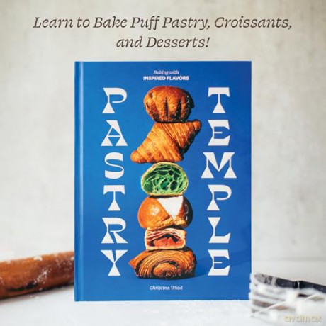Pastry Temple: Baking with Inspired Flavors (A Pastry Cookbook for Croissant, Brioche, and Puff Pastry) - Christina Wood [KSIĄŻKA]