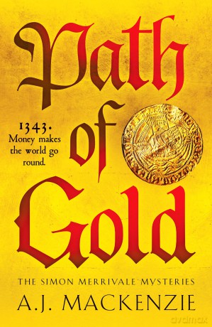 Path of Gold: A richly detailed and gripping historical crime thriller (Simon Merrivale Mysteries, 3) - A.J. MacKenzie [KSIĄŻKA]