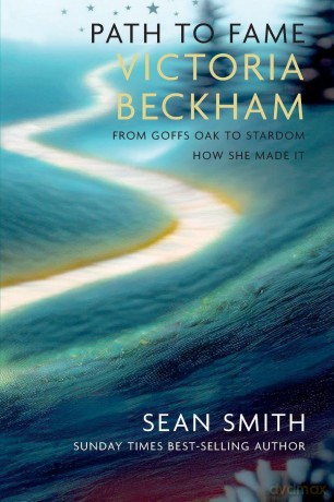 PATH TO FAME: VICTORIA BECKHAM: Book 3 in the Path to Fame Series - Sean Smith [KSIĄŻKA]