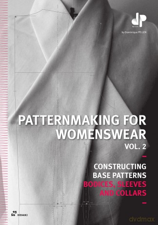 Patternmaking for Womenswear Vol. 2: Constructing Base Patterns - Bodices, Sleeves and Collars - Dominique Pellen [KSIĄŻKA]