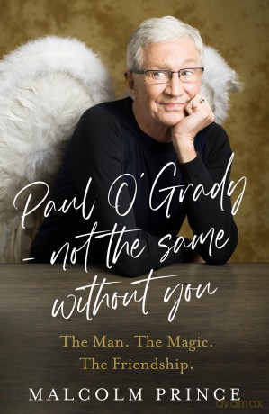 Paul O'Grady - Not The Same Without You: The Man. The Magic. The Friendship; the new moving story of a beloved entertainer and broadcaster; the perfect gift for the festive season 2025 - Malcolm Prince [KSIĄŻKA]