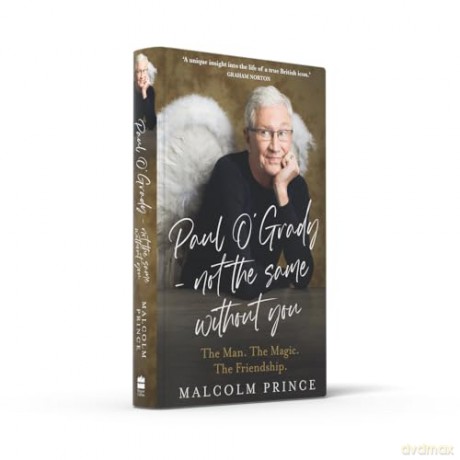 Paul O'Grady - Not The Same Without You: The Man. The Magic. The Friendship; the new moving story of a beloved entertainer and broadcaster; the perfect gift for the festive season 2025 - Malcolm Prince [KSIĄŻKA]