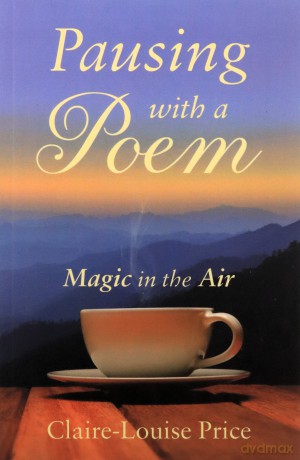 Pausing with a Poem: Magic in the Air - Claire-Louise Price [KSIĄŻKA]