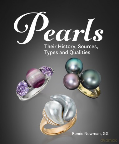 Pearls: Their History, Sources, Types and Qualities - Renée Newman GG [KSIĄŻKA]