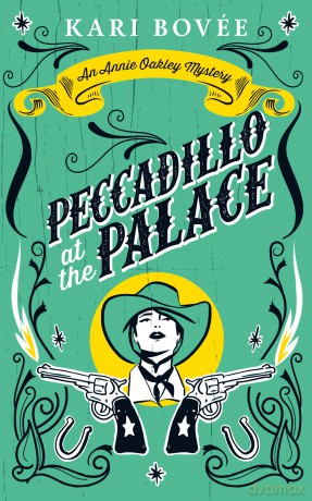Peccadillo At The Palace: 2 (Annie Oakley Mystery Series) - Kari Bovee [KSIĄŻKA]