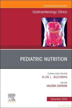Pediatric Nutrition, An Issue of Gastroenterology Clinics of North America (Volume 54-4) (The Clinics: Internal Medicine, Volume 54-4) - Valeria Cohran MD MS [KSIĄŻKA]