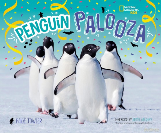 Penguin Palooza: A Fun, Photo-filled Picture Book Celebration of All Things Penguin! - Paige Towler [KSIĄŻKA]