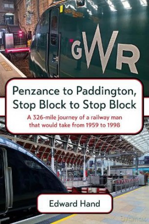 Penzance to Paddington, Stop Block to Stop Block - Edward Hand [KSIĄŻKA]
