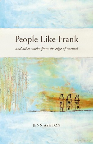 People Like Frank: And other stories from the edge of normal - Jenn Ashton [KSIĄŻKA]