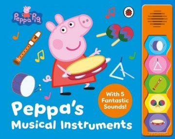 Peppa Pig: Peppa's Musical Instruments - Peppa Pig [KSIĄŻKA]