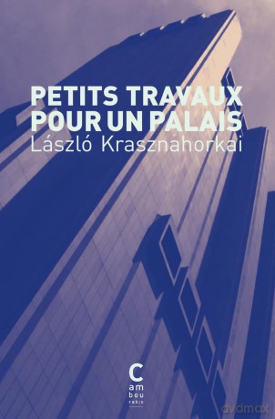 Petits travaux pour un palais - László Krasznahorkai [KSIĄŻKA]