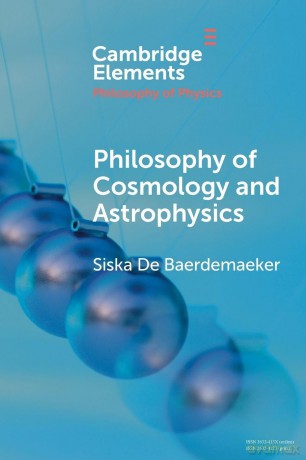 Philosophy of Cosmology and Astrophysics (Elements in the Philosophy of Physics) - Siska De Baerdemaeker [KSIĄŻKA]