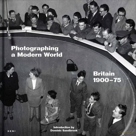Photographing a Modern World: Britain 1900-1975 - Dominic Sandbrook [KSIĄŻKA]