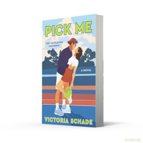 Pick Me: a grumpy-sunshine, enemies-to-lovers, sexy sports romcom perfect for fans of Ali Hazelwood and Simone Soltani - Victoria Schade [KSIĄŻKA]