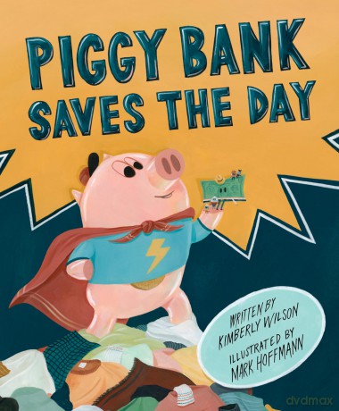Piggy Bank Saves the Day - Kimberly Wilson [KSIĄŻKA]