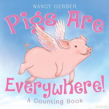 Pigs Are Everywhere! A Counting Book - Nancy Gerber [KSIĄŻKA]