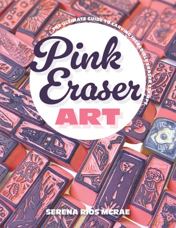 Pink Eraser Club: The Ultimate Guide to Carving Incredible Eraser Stamps - Serena Rios McRae [KSIĄŻKA]