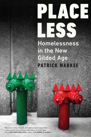 Placeless: Homelessness In The New Gilded Age - Patrick Markee [KSIĄŻKA]