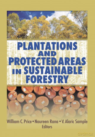 Plantations and Protected Areas in Sustainable Forestry - William C. Price [KSIĄŻKA]
