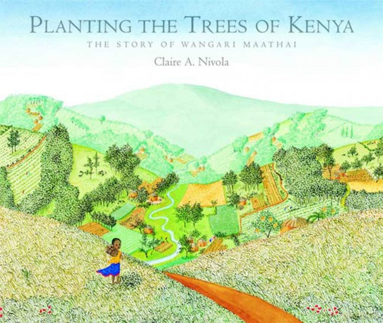 Planting the Trees of Kenya: The Story of Wangari Maathai (Frances Foster Books) - Claire A. Nivola [KSIĄŻKA]