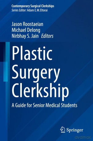 Plastic Surgery Clerkship: A Guide for Senior Medical Students (Contemporary Surgical Clerkships) - Jason Roostaeian [KSIĄŻKA]