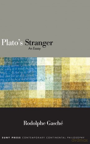 Plato's Stranger: An Essay (SUNY series in Contemporary Continental Philosophy) - Rodolphe Gasché [KSIĄŻKA]
