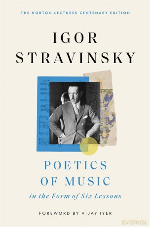 Poetics of Music in the Form of Six Lessons (The Charles Eliot Norton Lectures) - Igor Stravinsky [KSIĄŻKA]