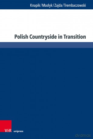 Polish Countryside in Transition: Quality of Life and Social Capital in Rural Areas - Prof. Dr. Wioletta Knapik [KSIĄŻKA]
