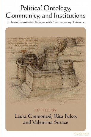 Political Ontology, Community, and Institutions: Roberto Esposito in Dialogue with Contemporary Thinkers (SUNY series in Contemporary Italian Philosophy) - Laura Cremonesi [KSIĄŻKA]