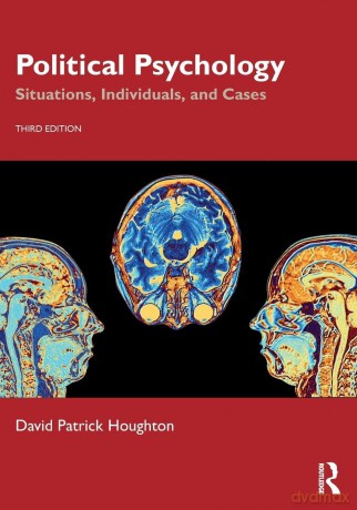 Political Psychology: Situations, Individuals, and Cases - David Patrick Houghton [KSIĄŻKA]
