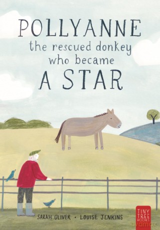 Pollyanne - The Rescued Donkey Who Became a Star: A Heartwarming Tale for 5 to 7 Year Olds About a Donkey Who Found Her Place in the World - Sarah Oliver [KSIĄŻKA]