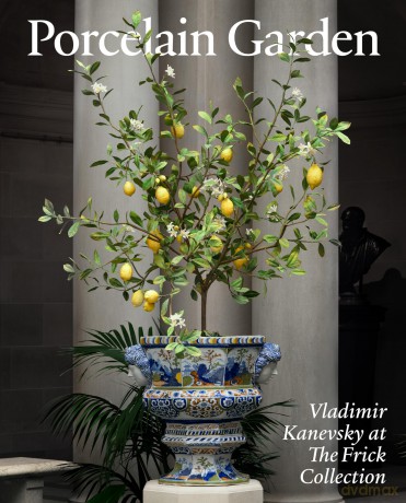 Porcelain Garden: Vladimir Kanevsky at the Frick Collection - Xavier F. Salomon [KSIĄŻKA]