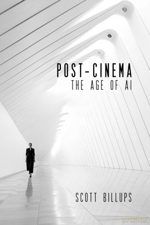 Post-Cinema: In the Age of AI - Scott Billups [KSIĄŻKA]