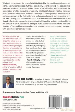 Postracial Fantasies and Zombies: On the Racist Apocalyptic Politics Devouring the World: 5 (Environmental Communication, Power, and Culture) - Eric Watts [KSIĄŻKA]