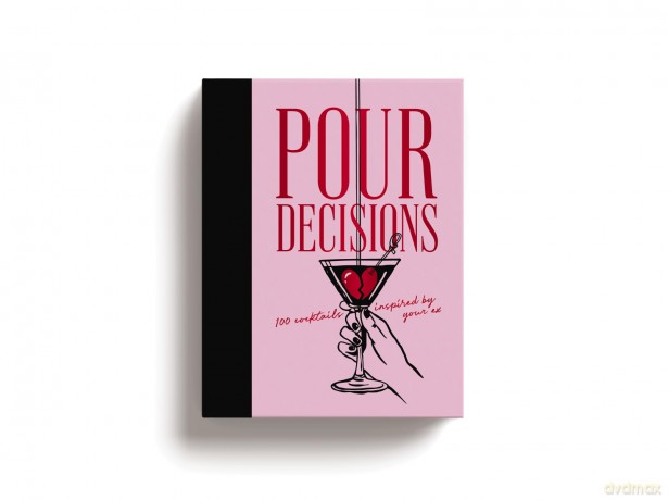 Pour Decisions: 100 Cocktails Inspired by Your Ex - Editors of Cider Mill Press [KSIĄŻKA]