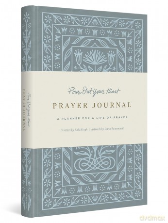 Pour Out Your Heart Prayer Journal: A Planner for a Life of Prayer (Cloth over Board) - Esv [KSIĄŻKA]
