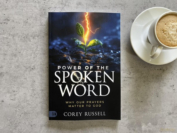 Power of the Spoken Word: Why Our Prayers Matter to God - Corey Russell [KSIĄŻKA]