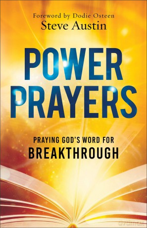 Power Prayers: Praying God's Word for Breakthrough - Steve Austin [KSIĄŻKA]
