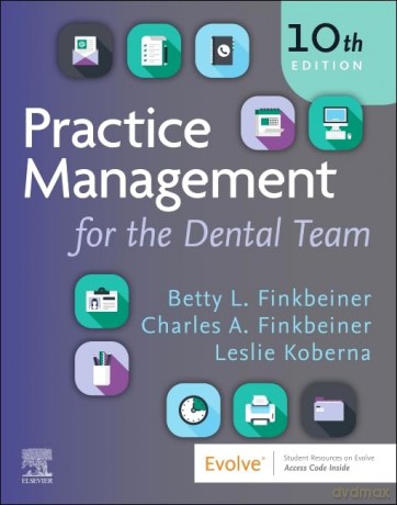Practice Management for the Dental Team - Betty Ladley Finkbeiner CDA-Emeritus BS MS [KSIĄŻKA]