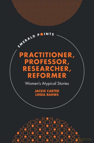 Practitioner, Professor, Researcher, Reformer: Women's Atypical Stories (Emerald Points) - Jackie Carter [KSIĄŻKA]